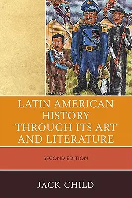 Dejiny Latinskej Ameriky prostredníctvom umenia a literatúry - Latin American History through its Art and Literature
