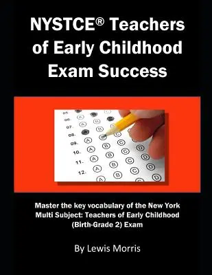 NYSTCE Teachers of Early Childhood Exam Success (Úspešní učitelia v ranom detstve): Zvládnite kľúčovú slovnú zásobu newyorskej viacpredmetovej skúšky: Teachers of Early Childhood: Teachers of Early Childhood: Teachers of Early Childhood: Teachers of Early Childhood: Teachers of Early Childhood. - NYSTCE Teachers of Early Childhood Exam Success: Master the Key Vocabulary of the New York Multi Subject: Teachers of Early Childhood
