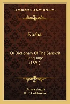 Kosha: alebo slovník sanskritského jazyka (1891) - Kosha: Or Dictionary Of The Sanskrit Language (1891)