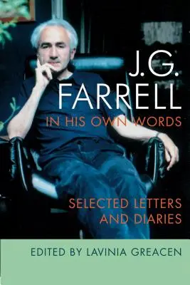 J.G. Farrell vlastnými slovami: Farrel: vybrané listy a denníky - J.G. Farrell in His Own Words: Selected Letters and Diaries