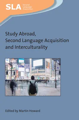 Štúdium v zahraničí, osvojovanie si druhého jazyka a interkulturalita - Study Abroad, Second Language Acquisition and Interculturality