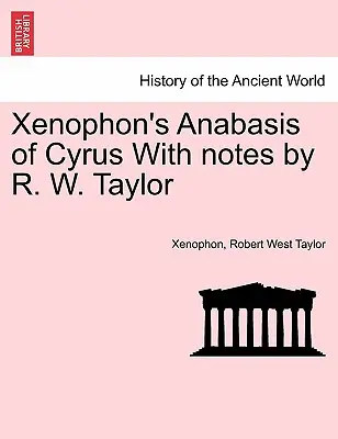 Xenofónova Kýrova anabáza s poznámkami R. W. Taylora - Xenophon's Anabasis of Cyrus with Notes by R. W. Taylor