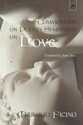 Komentár k Platónovmu Sympóziu o láske - Commentary on Plato's Symposium on Love