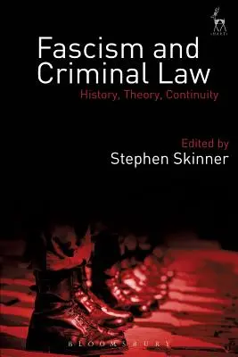 Fašizmus a trestné právo: História, teória, kontinuita - Fascism and Criminal Law: History, Theory, Continuity