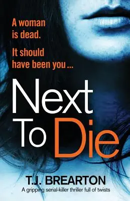 Ďalší, kto zomrie: napínavý triler o sériovom vrahovi plný zvratov - Next to Die: A gripping serial killer thriller full of twists