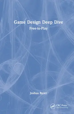 Hĺbkový ponor do herného dizajnu: Free-to-Play - Game Design Deep Dive: Free-to-Play