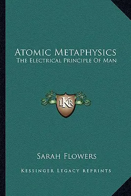 Atomová metafyzika: Elektrický princíp človeka - Atomic Metaphysics: The Electrical Principle Of Man