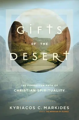 Dary púšte: Zabudnutá cesta kresťanskej spirituality - Gifts of the Desert: The Forgotten Path of Christian Spirituality