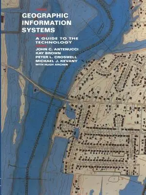 Geografické informačné systémy: Sprievodca technológiou - Geographic Information Systems: A Guide to the Technology