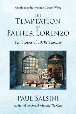 Pokušenie otca Lorenza: Desať príbehov z Toskánska 70. rokov 20. storočia - The Temptation of Father Lorenzo: Ten Stories of 1970s Tuscany