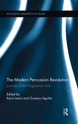 Moderná revolúcia v oblasti bicích nástrojov: Cesty progresívneho umelca - The Modern Percussion Revolution: Journeys of the Progressive Artist