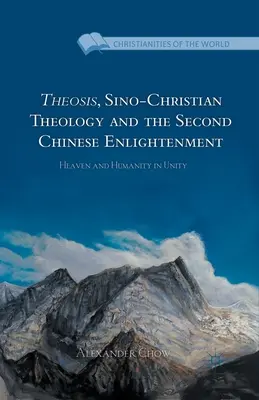 Teóza, čínsko-kresťanská teológia a druhé čínske osvietenstvo: Nebo a ľudstvo v jednote - Theosis, Sino-Christian Theology and the Second Chinese Enlightenment: Heaven and Humanity in Unity