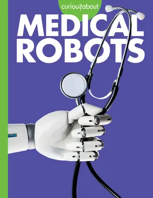 Zvedavosť na lekárske roboty - Curious about Medical Robots