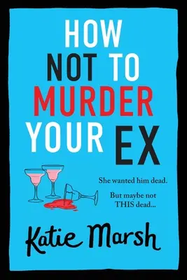 Ako nezavraždiť svojho bývalého - How Not To Murder Your Ex