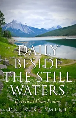 Denne pri tichých vodách: Devotions From Psalms (Pobožnosti zo žalmov) - Daily Beside The Still Waters: Devotions From Psalms