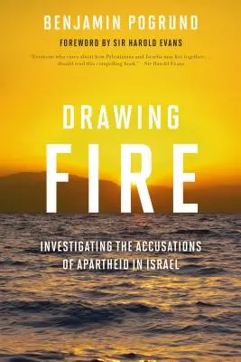 Kresanie ohňa: vyšetrovanie obvinení z apartheidu v Izraeli - Drawing Fire: Investigating the Accusations of Apartheid in Israel