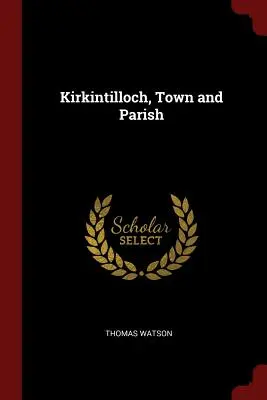 Kirkintilloch, mesto a farnosť - Kirkintilloch, Town and Parish