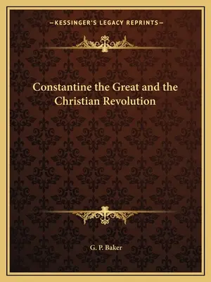 Konštantín Veľký a kresťanská revolúcia - Constantine the Great and the Christian Revolution