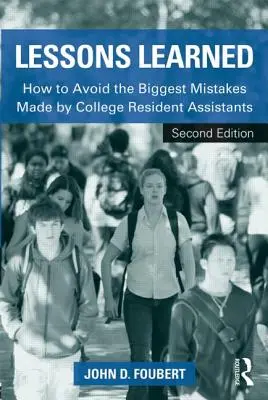 Získané skúsenosti: Ako sa vyhnúť najväčším chybám, ktorých sa dopúšťajú vysokoškolskí asistenti - Lessons Learned: How to Avoid the Biggest Mistakes Made by College Resident Assistants