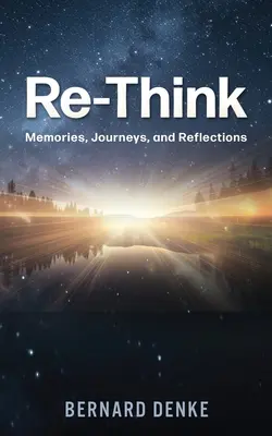 Premýšľajte znova: Spomienky, cesty a úvahy - Re-Think: Memories, Journeys, and Reflections