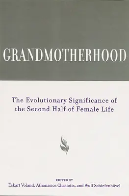 Babičkovstvo: Evolučný význam druhej polovice ženského života - Grandmotherhood: The Evolutionary Significance of the Second Half of Female Life