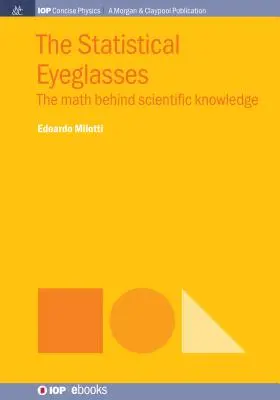 Štatistické okuliare: Matematika v pozadí vedeckého poznania - The Statistical Eyeglasses: The Math Behind Scientific Knowledge