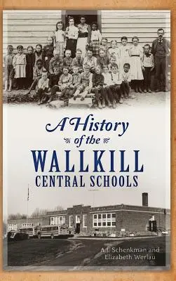 Dejiny ústredných škôl vo Wallkille - A History of the Wallkill Central Schools