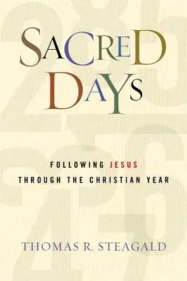 Posvätné dni: Nasledovanie Ježiša počas kresťanského roka - Sacred Days: Following Jesus Through the Christian Year