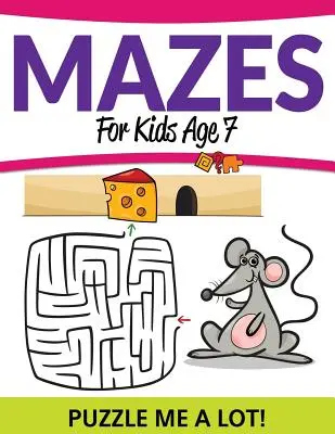 Bludiská pre deti od 7 rokov: Hádanky ma veľa! - Mazes For Kids Age 7: Puzzle Me a Lot!