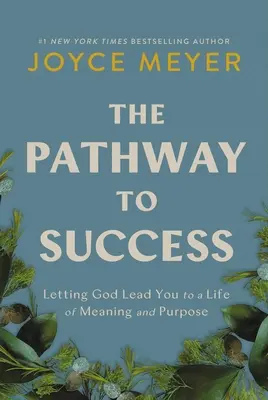 Cesta k úspechu: Nechajte sa viesť Bohom k životu plnému zmyslu a cieľa (sprievodca) - The Pathway to Success: Letting God Lead You to a Life of Meaning and Purpose