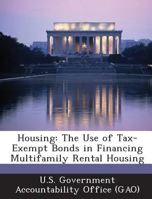 Bývanie: Využívanie dlhopisov oslobodených od dane pri financovaní nájomného bývania pre viacčlenné rodiny - Housing: The Use of Tax-Exempt Bonds in Financing Multifamily Rental Housing