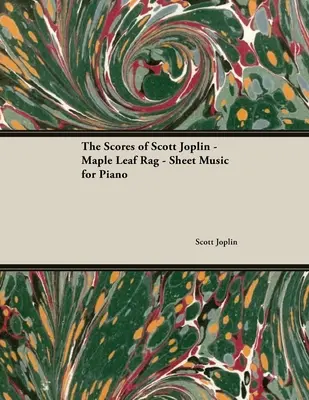 Noty Scotta Joplina - Maple Leaf Rag - noty pre klavír - The Scores of Scott Joplin - Maple Leaf Rag - Sheet Music for Piano