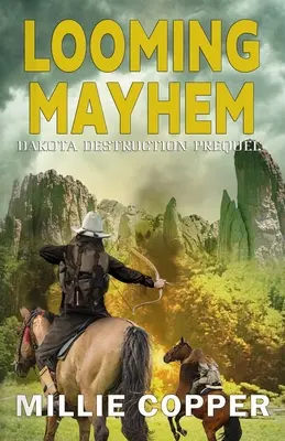 Hroziaci chaos: Prequel o zničení Dakoty - Looming Mayhem: A Dakota Destruction Prequel
