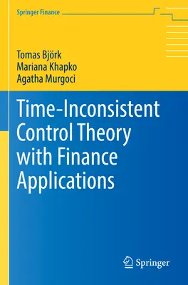 Teória časovo nekonzistentného riadenia s aplikáciami v oblasti financií - Time-Inconsistent Control Theory with Finance Applications