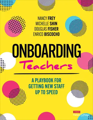 Onboarding Teachers: Príručka pre učiteľov: Príručka pre učiteľov: Príručka pre učiteľov: Príručka pre učiteľov: Príručka pre nových zamestnancov - Onboarding Teachers: A Playbook for Getting New Staff Up to Speed