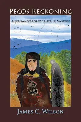 Pecos Reckoning: Záhada Fernanda Lopeza v Santa Fe - Pecos Reckoning: A Fernando Lopez Santa Fe Mystery