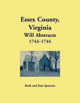 Essex County, Virginia Abstrakty závetov, 1743-1744 - Essex County, Virginia Will Abstrects, 1743-1744