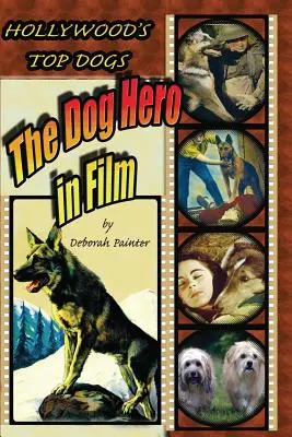 Hollywoodske psy: Psí hrdina vo filme - Hollywood's Top Dogs: The Dog Hero in Film