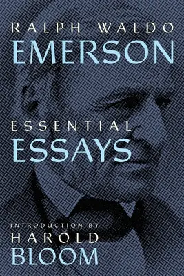 Ralph Waldo Emerson: Emerson Walderson: Esential Essays (Warbler Press Annotated Edition) - Ralph Waldo Emerson: Essential Essays (Warbler Press Annotated Edition)