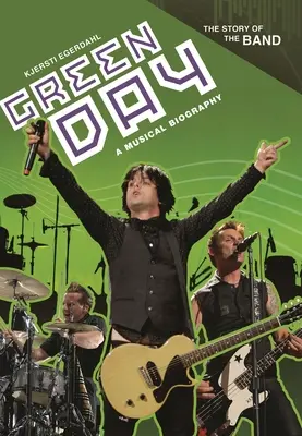 Zelený deň: Hudobná biografia - Green Day: A Musical Biography
