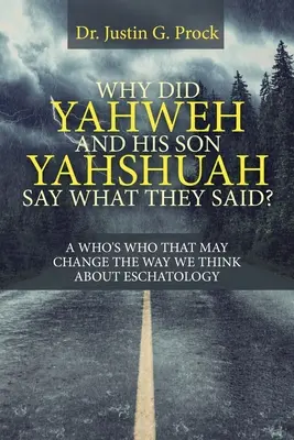 Prečo Jahve a jeho syn Jahšua povedali to, čo povedali? Prečo Jahve a jeho syn Jahšua povedali, čo povedali? - Why Did Yahweh and His Son Yahshuah Say What They Said?: Why Did Yahweh and His Son Yahshuah Say What They Said?