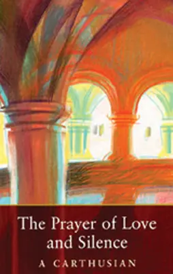 Modlitba lásky a ticha: Vydanie 173. zväzku - The Prayer of Love and Silence: Volume 173