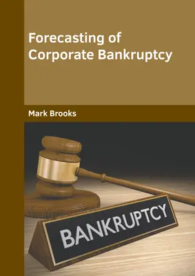 Predpovedanie úpadku spoločnosti - Forecasting of Corporate Bankruptcy