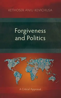 Odpustenie a politika: Kritické zhodnotenie - Forgiveness and Politics: A Critical Appraisal