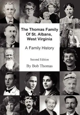 Rodina Thomasovcov zo St. Albans v Západnej Virgínii: A Family History (Rodinná história) - The Thomas Family Of St. Albans, West Virginia: A Family History