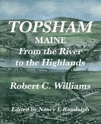 Topsham, Maine: Od rieky po vysočinu - Topsham, Maine: From the River to the Highlands