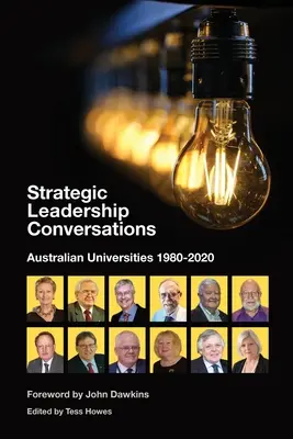 Strategické rozhovory o vedení: Austrálske univerzity, 1980 - 2020 - Strategic Leadership Conversations: Australian Universities, 1980-2020