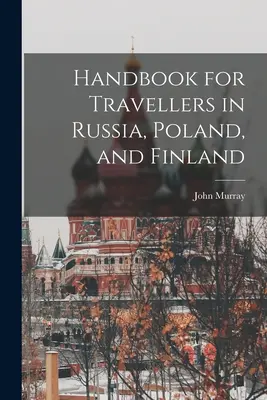 Príručka pre cestovateľov v Rusku, Poľsku a Fínsku - Handbook for Travellers in Russia, Poland, and Finland