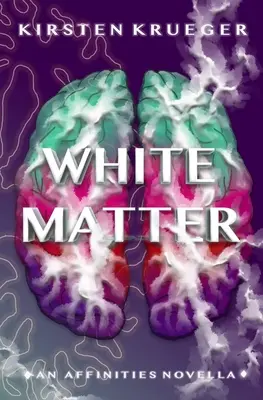 Biela hmota: Príbuzenská novela - White Matter: An Affinities Novella