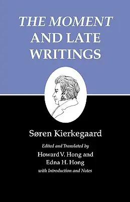 Kierkegaardove spisy, XXIII, zväzok 23: Moment a neskoré spisy - Kierkegaard's Writings, XXIII, Volume 23: The Moment and Late Writings